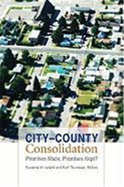 City-County Consolidation: Promises Made, Promises Kept?