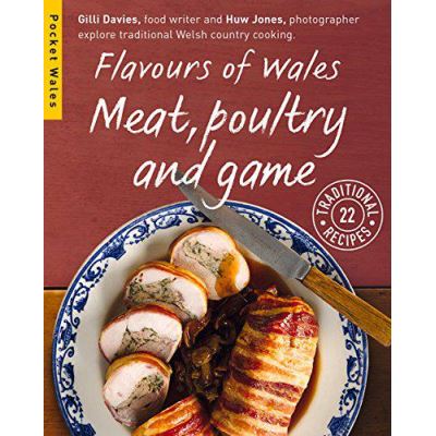 Flavours of Wales: Meat, Poultry and Game (Pocket Wales) - [Version Originale]