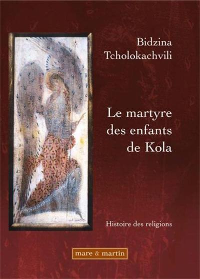le martyre des enfants de Kola