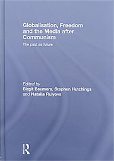Globalisation, Freedom and the Media After Communism