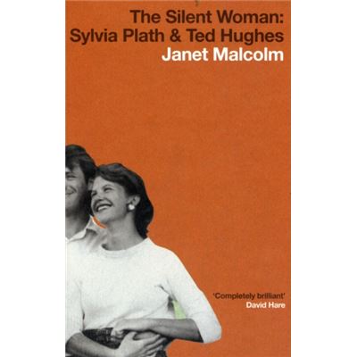 The Silent Woman: Sylvia Plath And Ted Hughes (Paperback)