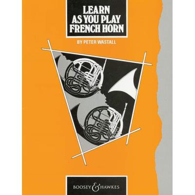 Partitions classique BOOSEY & HAWKES LEARN AS YOU PLAY FRENCH HORN Cor