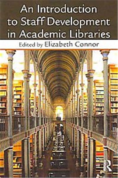 An Introduction to Staff Development in Academic Libraries