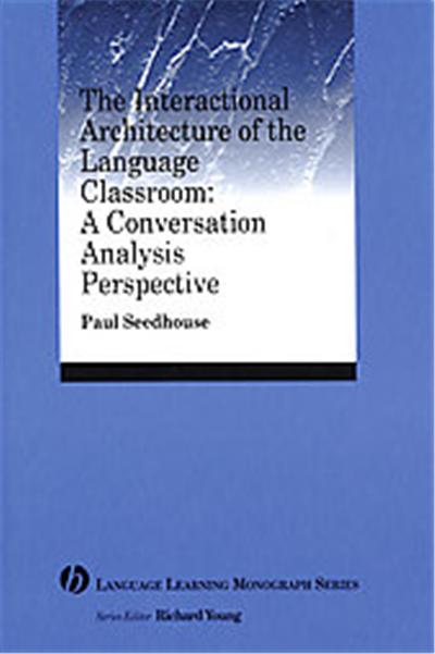 The Interactional Architecture Of The Language Classroom, Language Learning Monograph Series