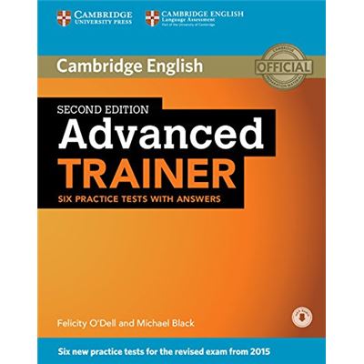 Advanced Trainer - Six Practice Tests With Answers Felicity O'dell