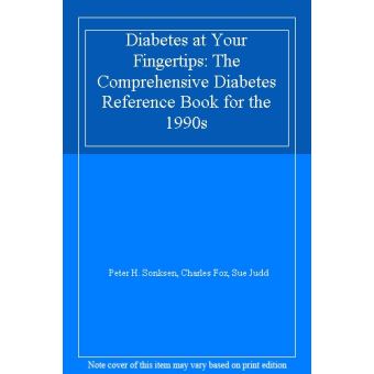 Diabetes at Your Fingertips: The Comprehensive Diabetes Reference Book for the 1990s - [Livre en VO] - 1