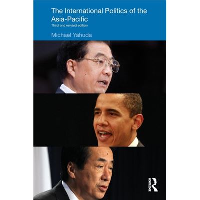 The International Politics Of The Asia Pacific: Third And Revised ...