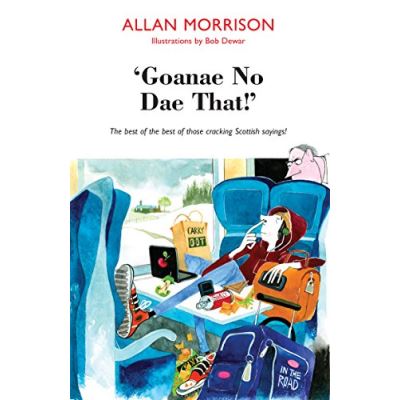 'Goanae No Dae That!' Allan Morrison