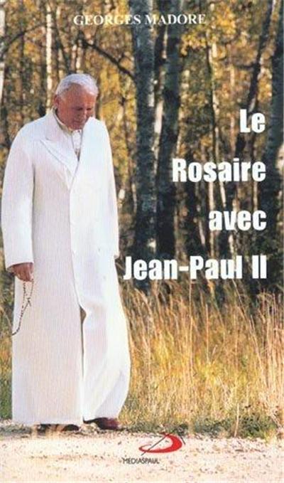 le rosaire avec jean-paul ii