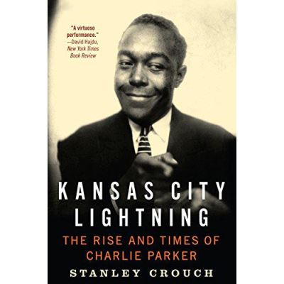 Kansas City Lightning: The Rise and Times of Charlie Parker - [Version Originale]