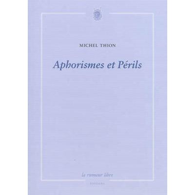 Aphorismes Et Périls