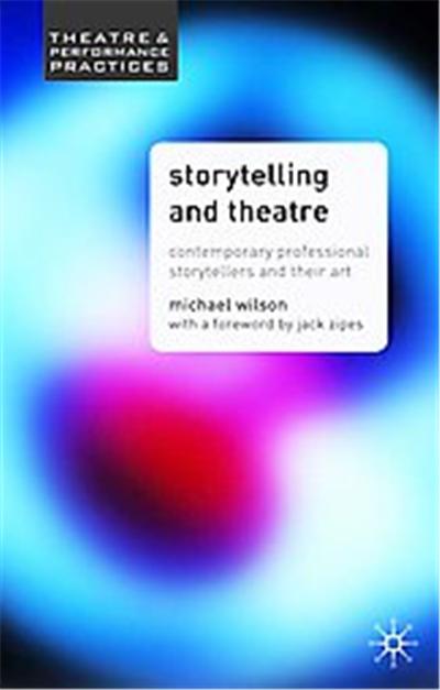 Storytelling And Theatre, Theatre and Performance Practices