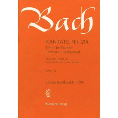 Partitions classique EDITION BREITKOPF BACH J.S. - KANTATE 214 TONET, IHR PAUKEN! - CHANT, CHOEUR, PIANO Choeur et ensemble vocal