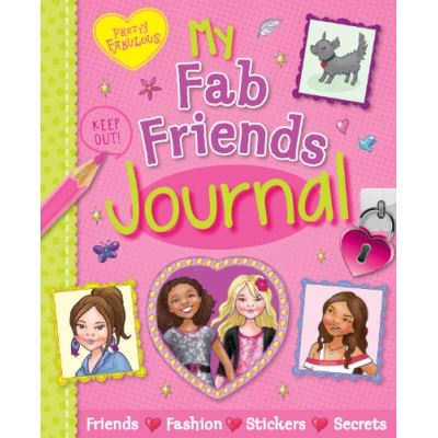 Pretty Fabulous - My Fab Friends Journal: Friends * Fashion * Stickers * Secrets