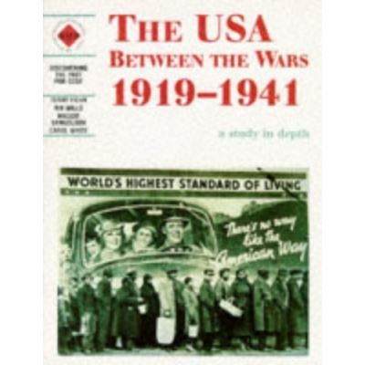 The USA Between the Wars 1919-1941, Discovering the Past for Gcse