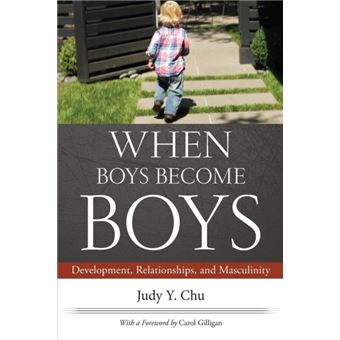 When Boys Become Boys: Development, Relationships, And Masculinity 