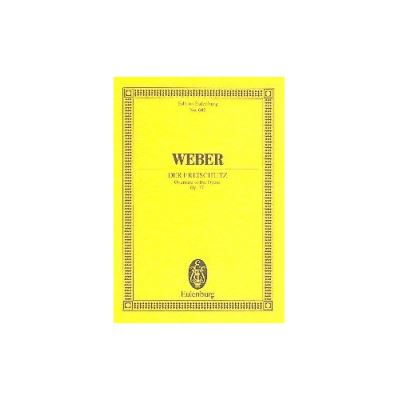Partitions classique EULENBURG WEBER CARL MARIA VON - DER FREISCHÜTZ OP. 77 JV 277 - ORCHESTRA Format poche
