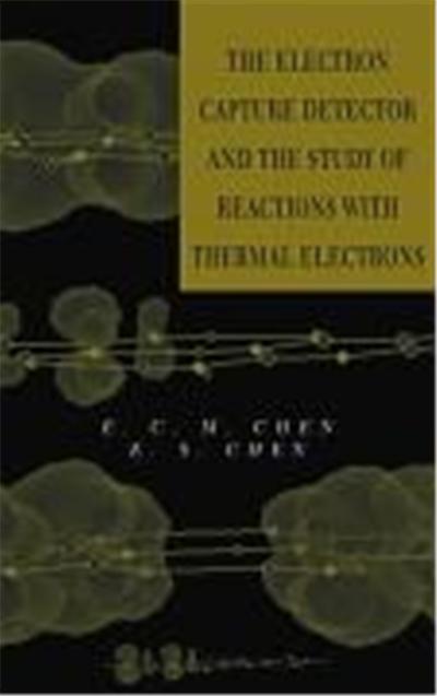 The Electron Capture Detector and the Study of Reactions with Thermal Electrons