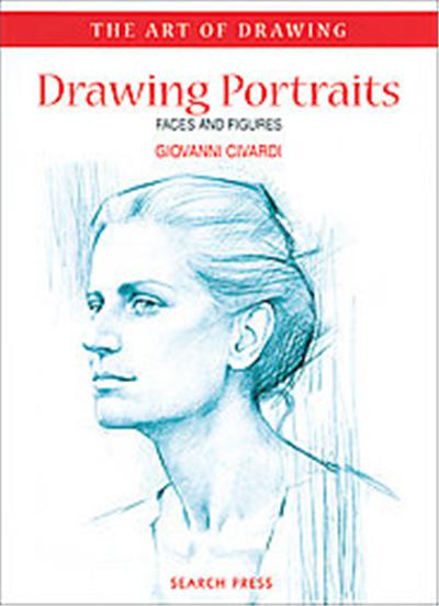 Drawing Portraits, The Art of Drawing Series