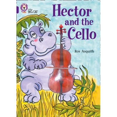 Hector and the Cello: Band 08/Purple (Collins Big Cat)