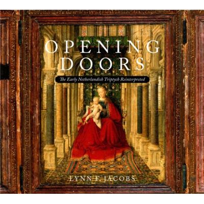 Opening Doors: The Early Netherlandish Triptychs Reinterpreted (Hardcover)