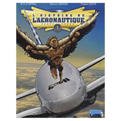 L'histoire De L'aéronautique Tome 1 - Des Origines À Blériot Franck Coste