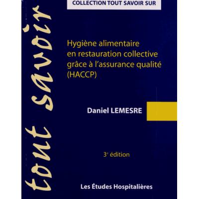 Hygiène alimentaire en restauration collective grâce à l'assurance qualité (HACCP). 3e édition