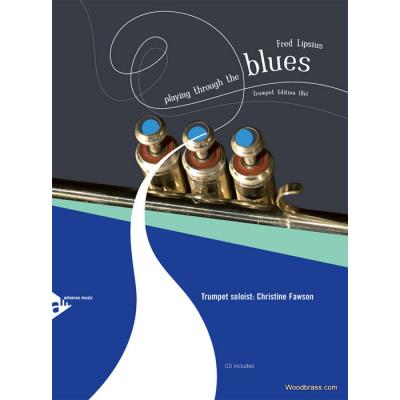 Partitions jazz&blues ADVANCE MUSIC LIPSIUS FRED - PLAYING THROUGH THE BLUES + CD - TROMPETTE BB Trompette