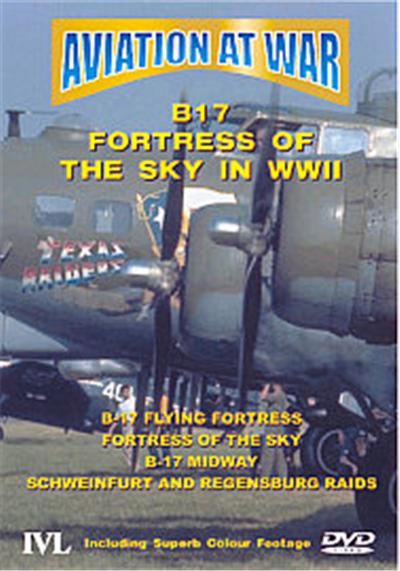 Aviation At War - B17 Fortress Of The Sky In World War II