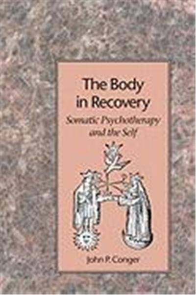 The Body in Recovery: Somatic Psychotherapy and the Self