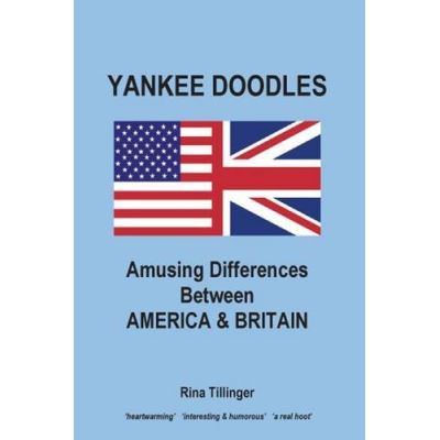 Yankee Doodles: Amusing Differences Between America & Britain