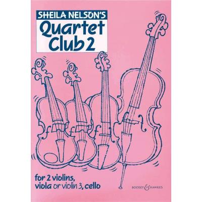 Partitions classique BOOSEY & HAWKES NELSON SHEILA MARY - QUARTET CLUB   VOL. 2 - 2 VIOLINS, VIOLA  AND CELLO Ensemble à cordes
