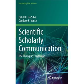 Scientific Scholarly Communication Pali U K De Silva, Candace K Vance ...