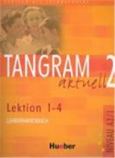 Tangram aktuell 2. Lektionen 1-4. Lehrerhandbuch