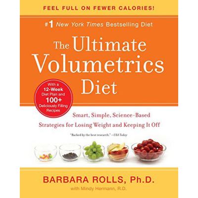 The Ultimate Volumetrics Diet: Smart, Simple, Science-Based Strategies for Losing Weight and Keeping It Off - [Version Originale]