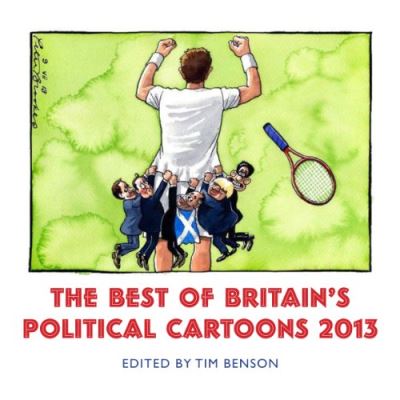 The Best of Britain's Political Cartoons 2013