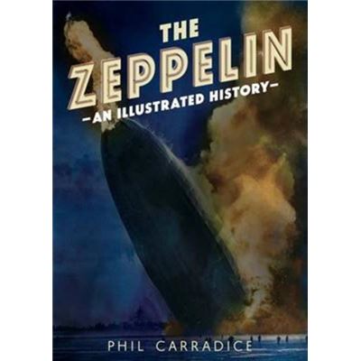 Zeppelin An Illustrated History