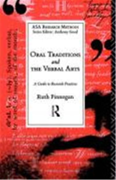 Oral Traditions and the Verbal Arts: A Guide to Research Practices