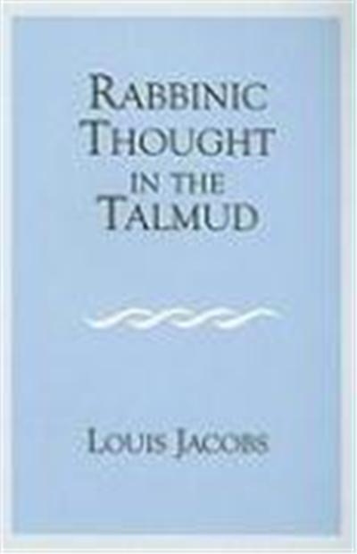 Rabbinic Thought In The Talmud
