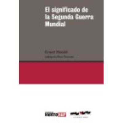 El Significado De La Segunda Guerra Mundial - Mandel, Ernest