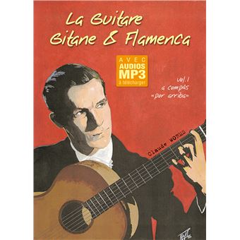 Volume 1 La guitare gitane & flamenca 1 CD - 1 Livre 