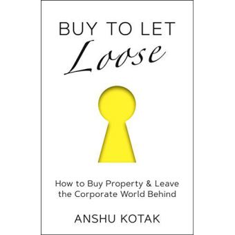 Buy to Let Loose: How to Buy Property & Leave the Corporate World Behind - [Version Originale] - 1
