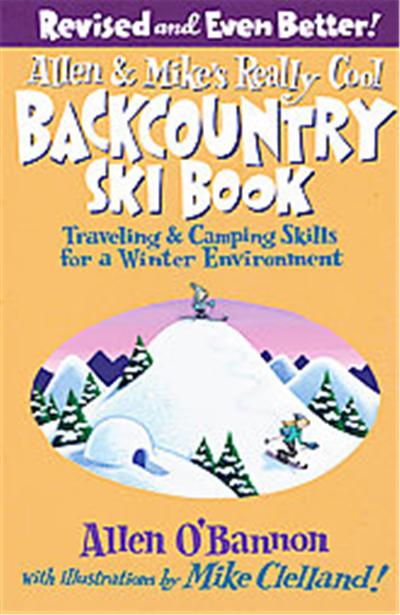 Allen & Mike's Really Cool Backcountry Ski Book, Falcon Guides Series