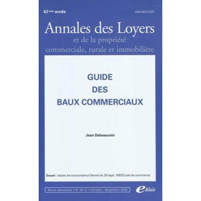 Guide Des Baux Commerciaux , Annales Des Loyers Et De La Propriété Commerciale, Rurale Et Immobilière (Édition 2010)