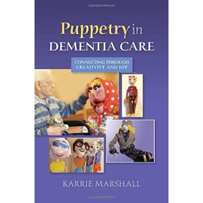 Puppetry in Dementia Care Karrie Marshall