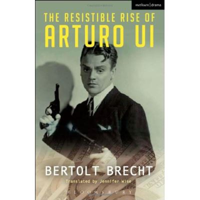 The Resistible Rise of Arturo Ui (Modern Plays)