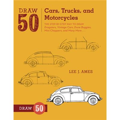 Draw 50 Cars, Trucks, and Motorcycles