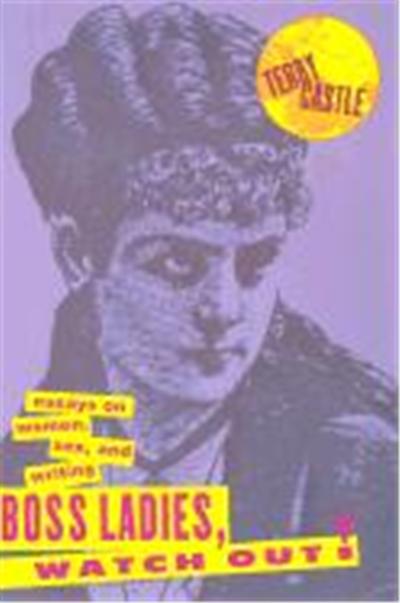 Boss Ladies, Watch Out!: Essays on Women, Sex, and Writing