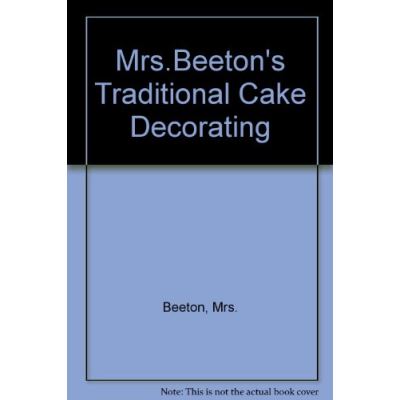 Mrs Beeton's Traditional Cake Decorating