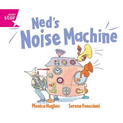 Rigby Star Guided Reception: Pink Level: Ned's Noise Machine Pupil Book (Single)